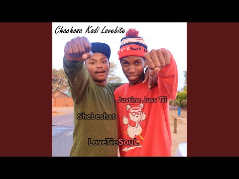 Chachosa KaDi LoveBite (feat. Shebeshxt & LoveTic'SouL)