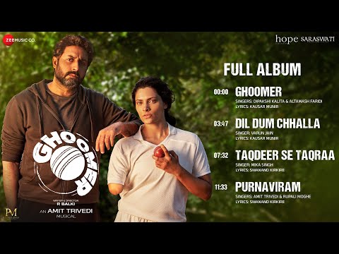 Ghoomer - Full Album | Shabana A, Abhishek Bachchan, Saiyami Kher, Angad B | Amit Trivedi, Kausar M