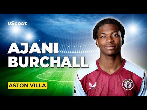How Good Is Ajani Burchall at Aston Villa?