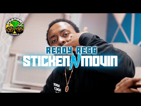 READY REGG - STICKEN N MOVIN' (Official Video)