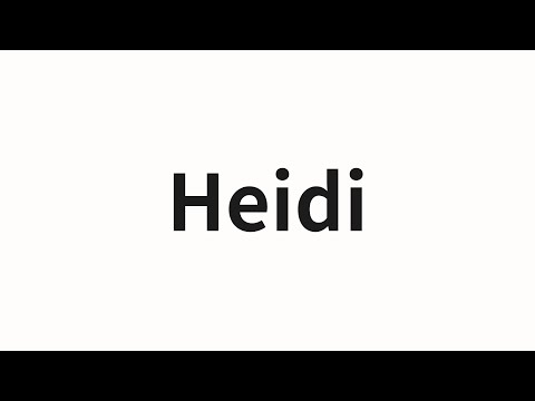 How to pronounce Heidi | Heidi (Heidi in Chinese)