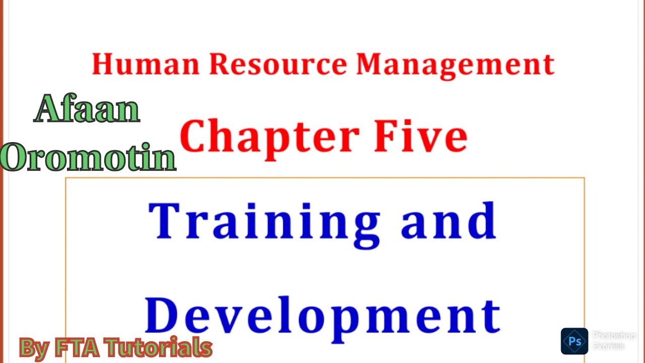 Human Resources Management Chapter 5 || Training and Development || Afaan Oromotin #ftatutorial