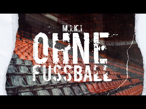M.I.K.I - Ohne Fußball (Offizielles Video) [KURVENMUKKE 3 - AB JETZT!!!]