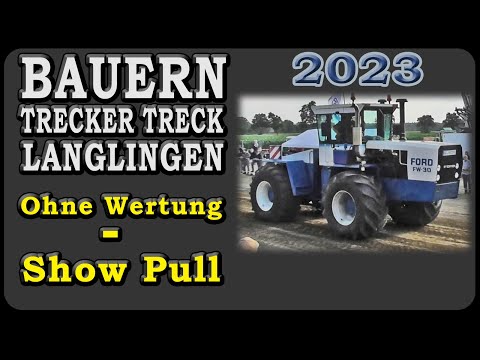 2023 - ShowPull ohne Wertung - Trecker Treck Langlingen