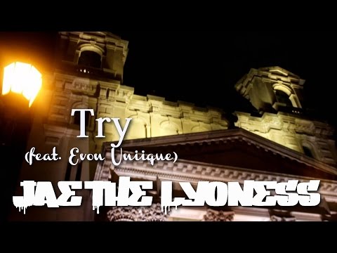 Jae The Lyoness - Try (featuring Evon Uniique) [Music Video]