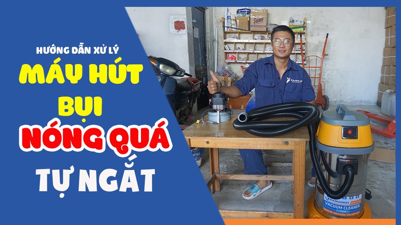 Nguyên nhân chập cháy ở máy hút bụi và cách xử lý hiệu quả 3