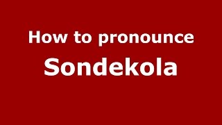 How to pronounce Sondekola