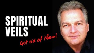 THE SPIRITUAL VEILS ( That Block Your Spiritual Eyes ) | Michael Van Vlymen