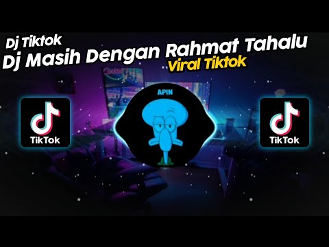 DJ MASIH DENGAN RAHMAT TAHALU FIKRI ASIA VIRAL TIK TOK TERBARU 2023!! SOUND Kenzz so asik