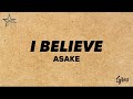 Asake - I Believe ( I believe, I believe) Lyrics