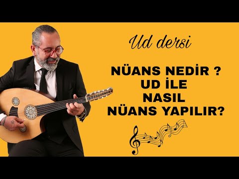NÜANS NEDİR? UD ÜZERİNDE NÜANS ÇALIŞMALARI | UD DERSİ 108