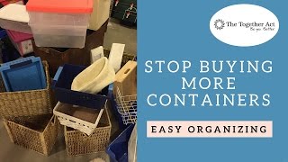 Stop Buying More Containers- There