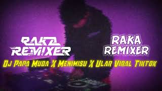 Download lagu DJ PAPA MUDA X MENIMISU X ULAR VIRAL TIKTOK mp3 Download lagu DJ PAPA MUDA X MENIMISU X ULAR VIRAL TIKTOK mp3