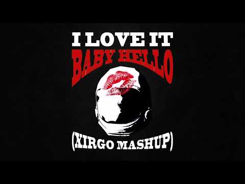Baby Hello x I Love It (Xirgo Mashup) [Rauw Alejandro, Icona Pop]