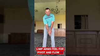 Limp Arms Feel For Pivot And FLOW