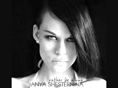 Anya Shesternina - Rather Be Alone