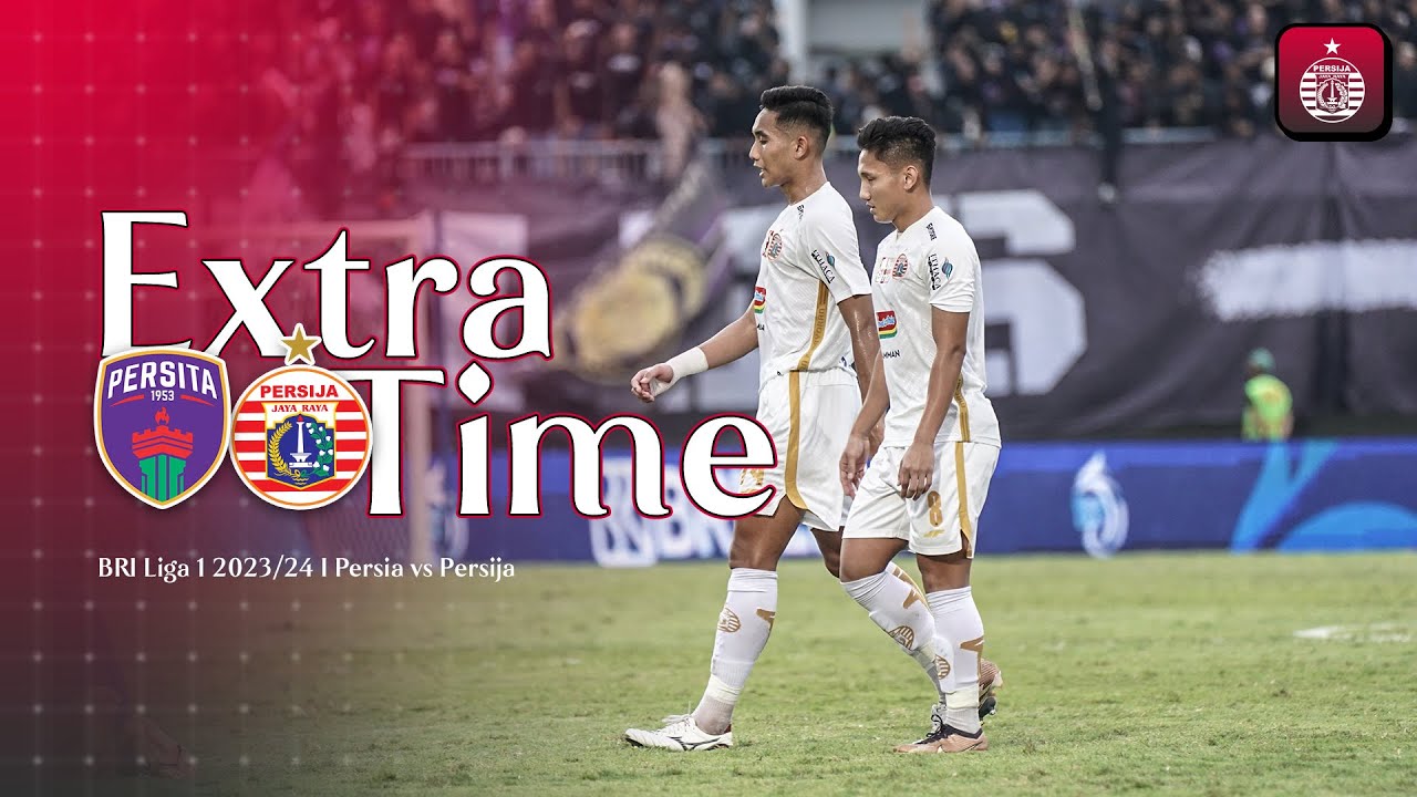 Persita Tangerang vs Persija | Extra Time BRI Liga 1 2023/2024