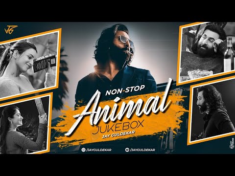 ANIMAL Mashup Nonstop - Ai Nonstop Music  | Jay Guldekar | Satranga | Pehle Bhi Mein