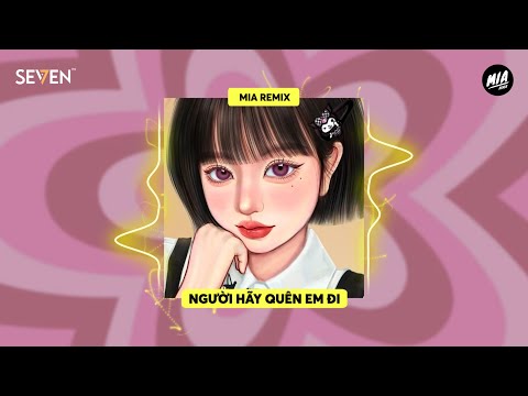 Người Hãy Quên Em Đi (Mia Remix) - Đào Minh Anh Cover ♫ Audio Lyric Video