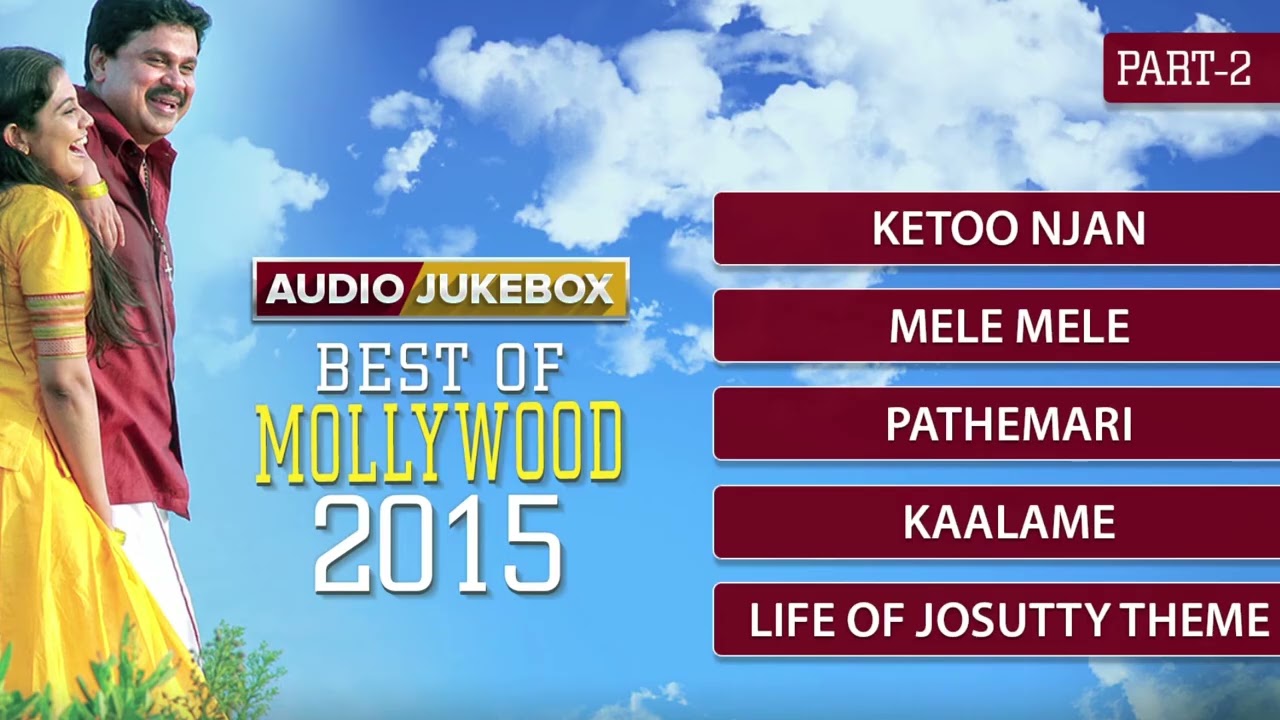 Best of Mollywood 2015  Malayalam Audio Jukebox  Part 2