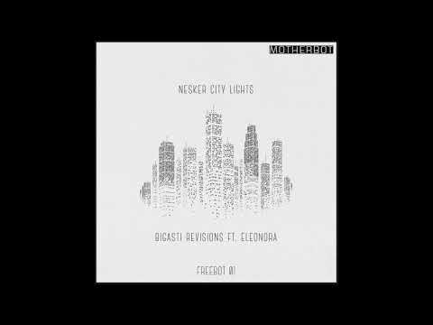 Nesker - City Lights (Bigasti Revision) [FREE DOWNLOAD]