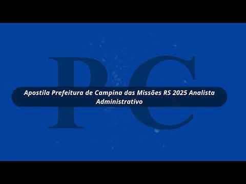 Prefeitura de Campina das Missões RS 2025 Analista Administrativo