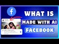 What Is Made With AI In Facebook | Label As Made With AI On Facebook