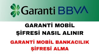 Garanti Mobil Şifresi Nasıl Alınır - Garanti Mobil Bankacılık Şifre Alma