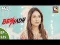 Beyhadh बेहद Ep 239 8th September 2017