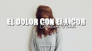 Christian Nodal - El Dolor Con El Licor [LETRA]