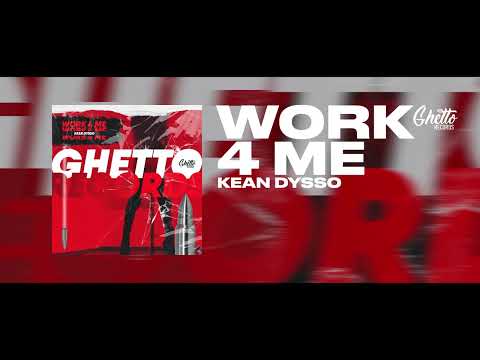 KEAN DYSSO - Work 4 Me