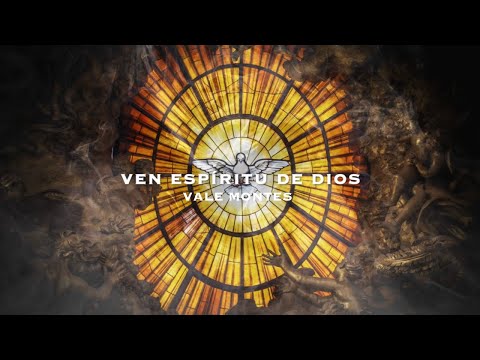 Vale Montes - Ven Espíritu de Dios (Official Lyric Video)