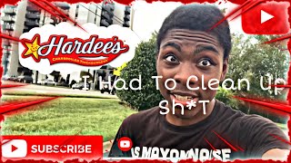 My Experience Working At Hardee’s (I Had To Clean Sh*T)