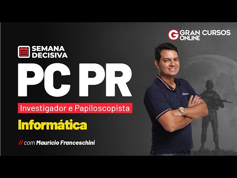 Semana decisiva PC PR - Investigador e Papiloscopista – Informática com Maurício Franceschini