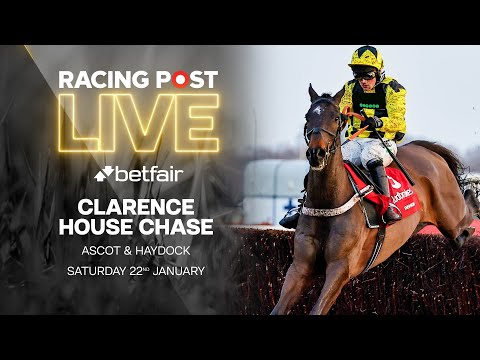 Clarence House Chase | Ascot & Haydock | Racing Post Live