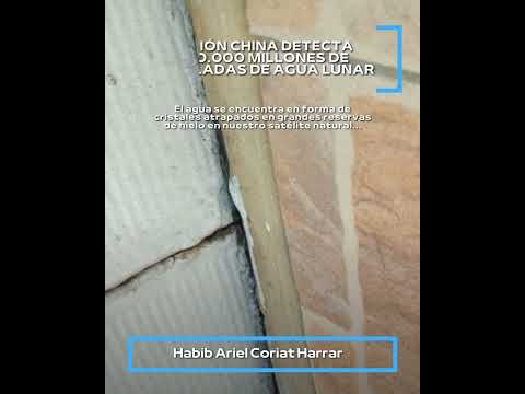 |HABIB ARIEL CORIAT HARRAR | CHINA DESCUBRE TONELADAS DE AGUA EN LA LUNA (PARTE 1) (@HABIBARIELC)