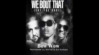 BOW WOW FT. LIL WAYNE & DJ KHALED 'EAT THE CAKE' Mp3
