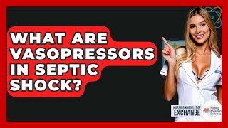 What Are Vasopressors In Septic Shock? - Nursing Knowledge Exchange