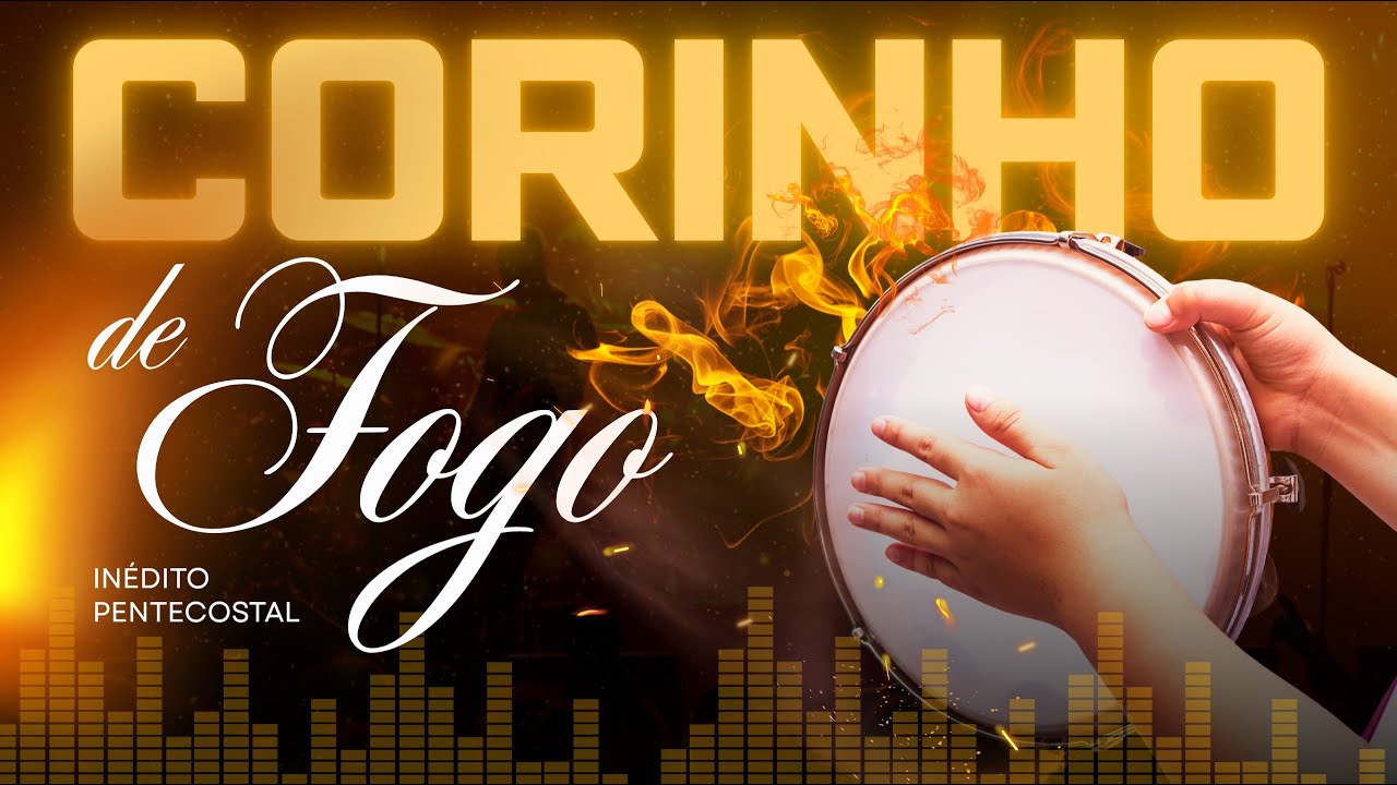 [ CORINHO DE FOGO ] Som Pentecostal | INÉDITO
