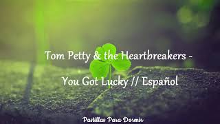 Tom Petty and the Heartbreakers - You Got Lucky // Español (HQ)