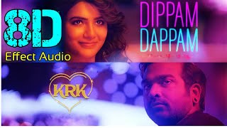Dippam Dappam-Kaathuvaakula Rendu Kaadhal...8D Effect Audio song (USE IN 🎧HEADPHONE)  like and share