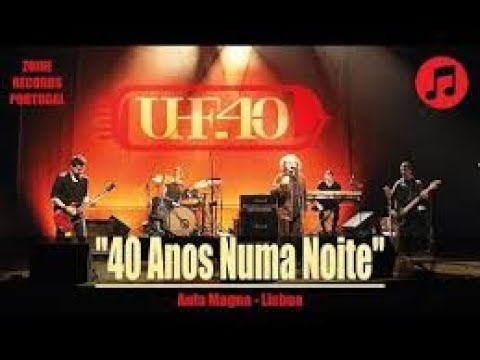 UHF - 40 Anos Numa Noite (concerto)