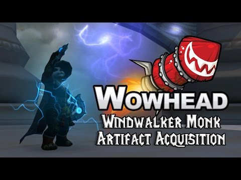 Windwalker Monk Artifact Acquisition Preview