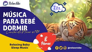 ♫ MÚSICA SUAVE PARA EMBALAR O SEU BEBÉ RÁPIDO 🚼 SLEEP BABY MUSIC 🕒 8 HORAS CANÇÃO DE NINAR # 134