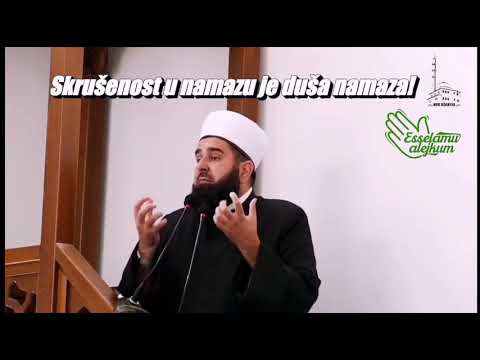 skrušenost u namazu je duša namaza! // hfz. Zikret ef. Mustafić