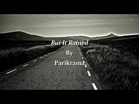 Parikrama - But It Rained (Lyric Video)