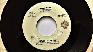 Maybe I Mean Yes , Holly Dunn , 1991