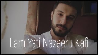 Download lagu Lam Yati Nazeeru kafi Nazarin mp3