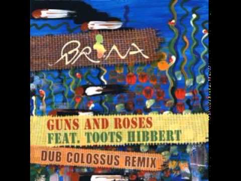 Brina - Guns And Roses feat Toots Hibbert [Dub Colossus Remix]