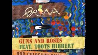 Brina - Guns And Roses feat Toots Hibbert [Dub Colossus Remix]